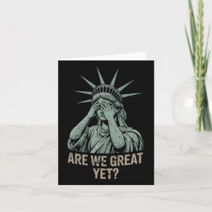 Are We Great Yet Anti Trump Politics Humour Statue Card