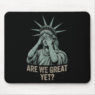 Are We Great Yet Anti Trump Politics Humour Statue Mouse Pad
