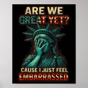 Are We Great Yet Cause I Just Feel Emrred Resist Poster