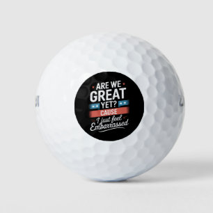 Are We Great Yet Feel Embarrassed Anti Trump Golf Balls