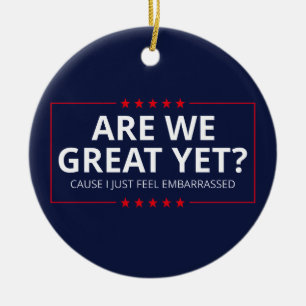 Are We Great Yet? I Just Feel Embarrassed III Ceramic Tree Decoration