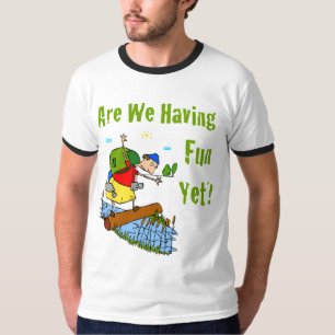 Are We Having Fun Yet Mens T-Shirt