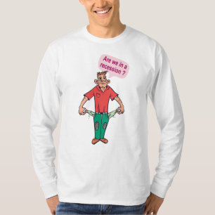 Are we in a recession? T-Shirt