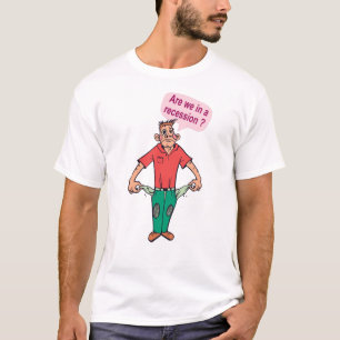 Are we in a recession? T-Shirt