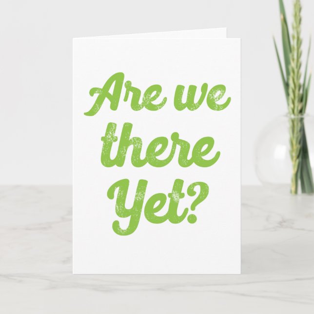 are we there yet? card (Front)