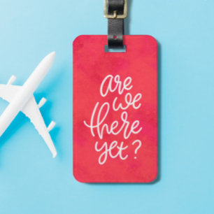 Are we there yet fun cute pink handlettered luggage tag
