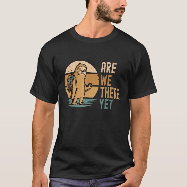 Are we there yet Sloth Back Packing Introvert Hate T-Shirt (Front)
