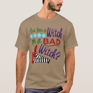Are You A Good Witch Or A Bad Witch 2  T-Shirt
