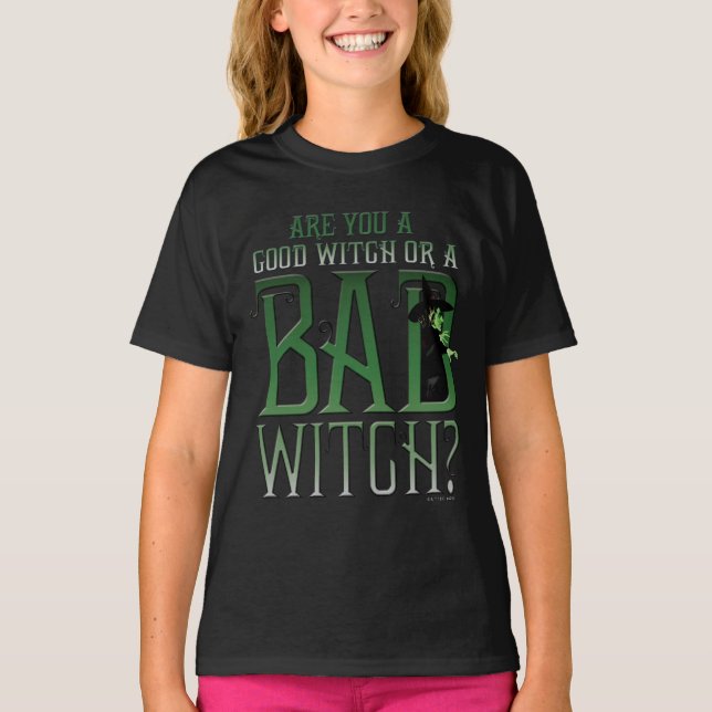 Are You A Good Witch Or A Bad Witch? T-Shirt (Front)