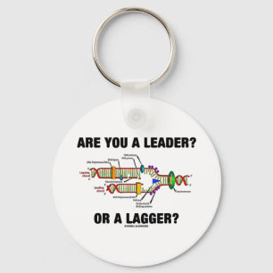 Are You A Leader? Or A Lagger? (DNA Replication) Key Ring