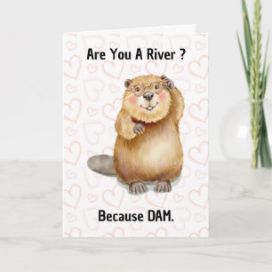 Are You A River Because DAM Funny Love  Card