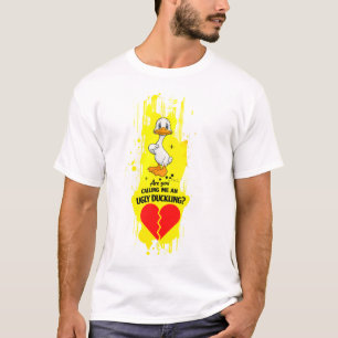 Are You Calling Me An Ugly Duckling Graphic T-Shir T-Shirt