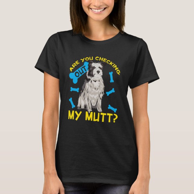 Are You Checking Out My Mutt T-Shirt (Front)