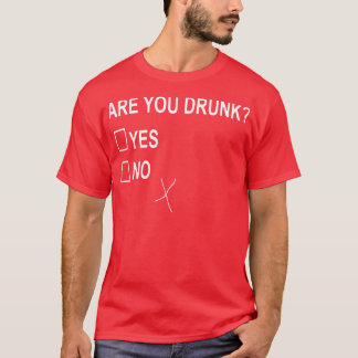 Are You Drunk Yes No Checkbox Party Fun T-Shirt