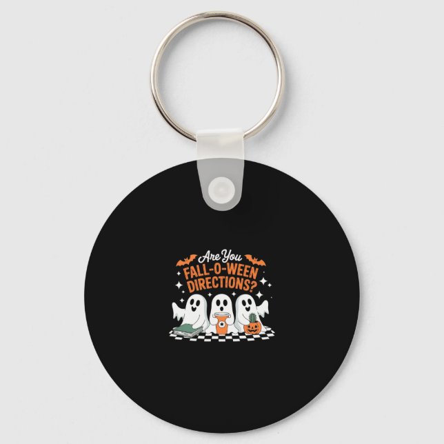 Are You Fall-o-ween Directions - Funny 3 Ghost Hal Key Ring (Front)
