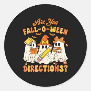 Are You Fall-o-ween Directions Funny Ghost Teacher Classic Round Sticker