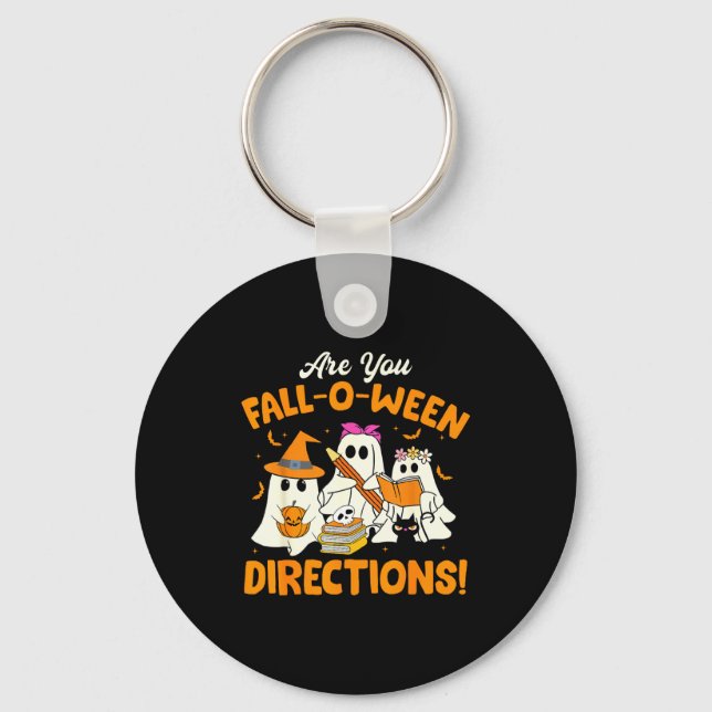 Are You Fall-o-ween Directions Funny Ghost Teacher Key Ring (Front)