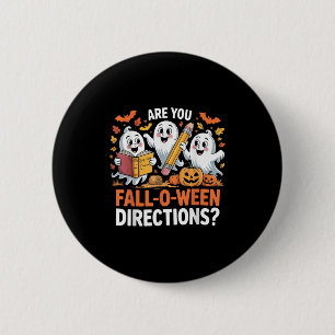 Are You Fall O Ween Directions Halloween Teacher G 6 Cm Round Badge