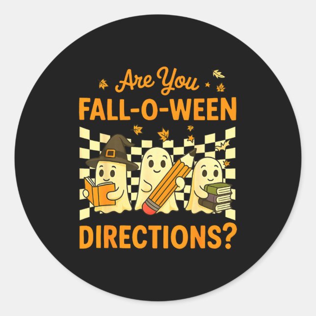 Are You Fall O Ween Directions Halloween Teacher G Classic Round Sticker (Front)