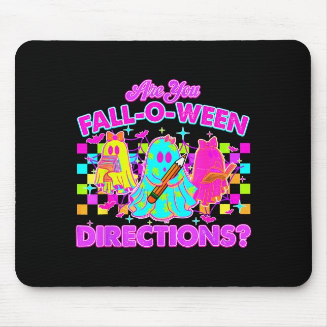 Are You Fall-o-ween Directions Neon Ghost Teacher  Mouse Pad (Front)