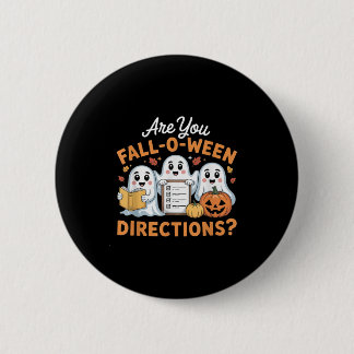 Are You Fall O Ween Directions Teacher Ghost Hallo 6 Cm Round Badge