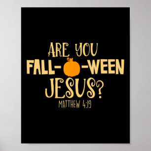 Are You Fall-o-ween Jesus Christian Fall Halloween Poster