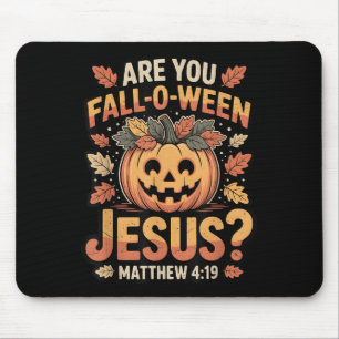 Are You Fall-o-ween Jesus Christian Halloween Pump Mouse Pad