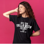 Are You Fall-O-Ween Jesus Christian Halloween T-Shirt<br><div class="desc">Are You Fall-O-Ween Jesus Christian Halloween</div>