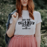 Are You Fall-O-Ween Jesus Christian Halloween T-Shirt<br><div class="desc">Are You Fall-O-Ween Jesus Christian Halloween</div>