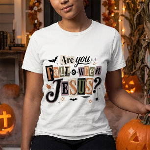 Are You Fall O Ween Jesus Christian Halloween T-Shirt