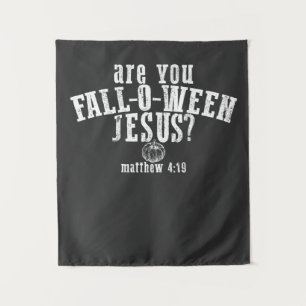 Are You Fall-O-Ween Jesus Christian Halloween Tapestry
