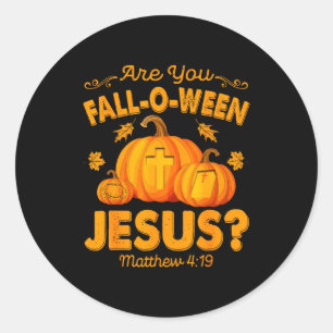 Are You Fall-o-ween Jesus Christian Pumpkin Hallow Classic Round Sticker