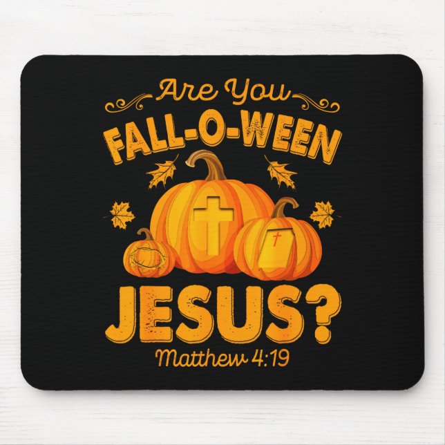 Are You Fall-o-ween Jesus Christian Pumpkin Hallow Mouse Pad (Front)