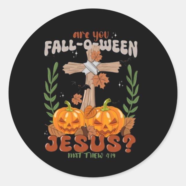 Are You Fall O Ween Jesus Classic Round Sticker (Front)