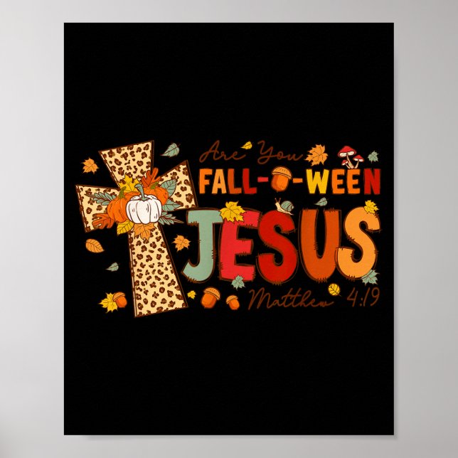 Are You Fall-o-ween Jesus Fall Halloween Christian Poster (Front)
