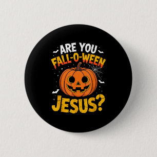 Are You Fall O Ween Jesus_ Funny Christian Hallowe 6 Cm Round Badge