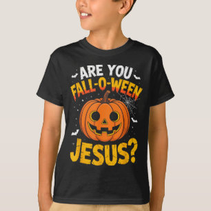 Are You Fall O Ween Jesus_ Funny Christian Hallowe T-Shirt