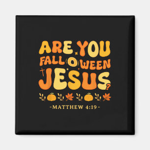 Are You Fall-o-ween Jesus Matthew 419 Christian Ha Magnet