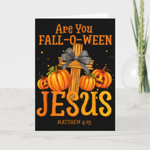 Are You Fall-o-ween Jesus Matthew 4_19 Halloween C Card