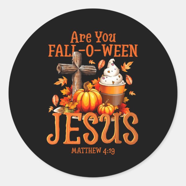 Are You Fall-o-ween Jesus Matthew 4 19 Halloween C Classic Round Sticker (Front)