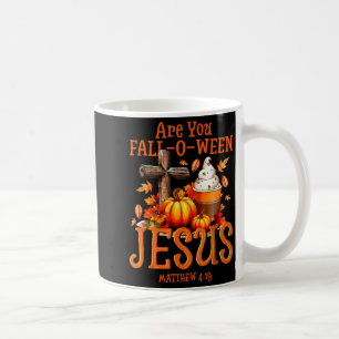 Are You Fall-o-ween Jesus Matthew 4 19 Halloween C Coffee Mug