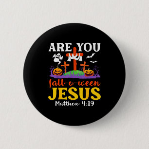 Are You Fall O Ween Jesus Matthew Christian Faith  6 Cm Round Badge