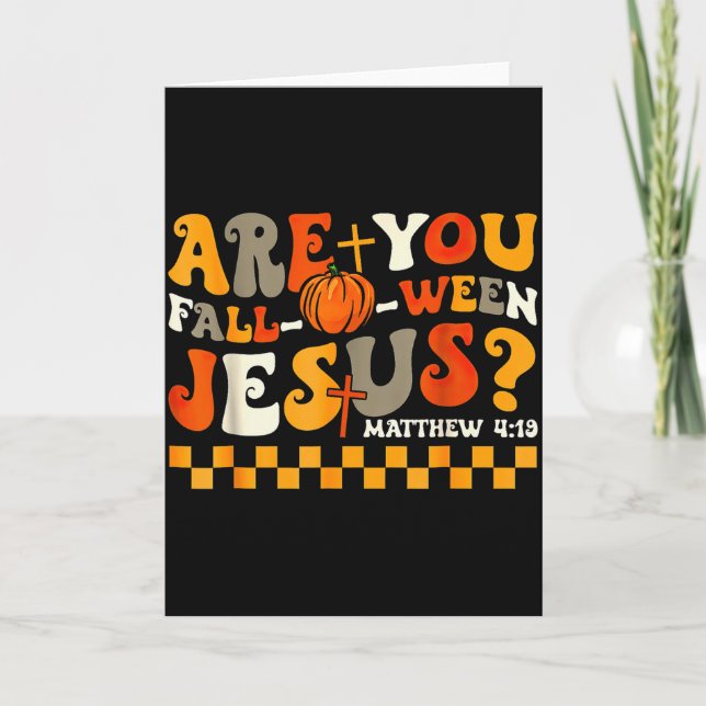 Are You Fall-o-ween Jesus Pumpkin Christian Hallow Card (Front)