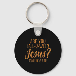 Are You Fall-Oween Jesus Christian Faith Believer  Key Ring