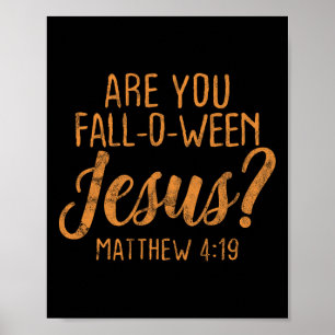 Are You Fall-Oween Jesus Christian Faith Believer Poster