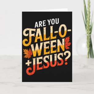 Are You Falloween Jesus Christian Funny Christian Card