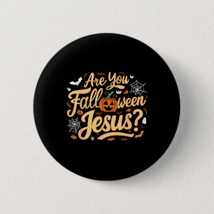 Are You Falloween Jesus Godly Halloween Matthew Bi 6 Cm Round Badge