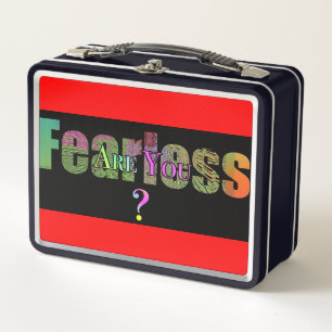 Are You Fearless? Metal Lunch Box