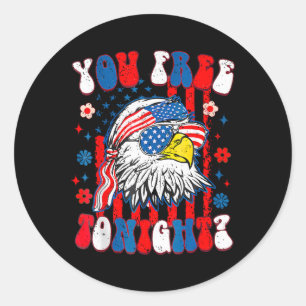 Are You Free Tonight 4th Of July American Bald Eag Classic Round Sticker