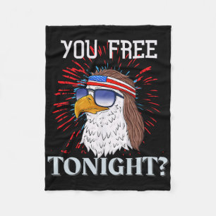 Are You Free Tonight 4th Of July American Bald Eag Fleece Blanket